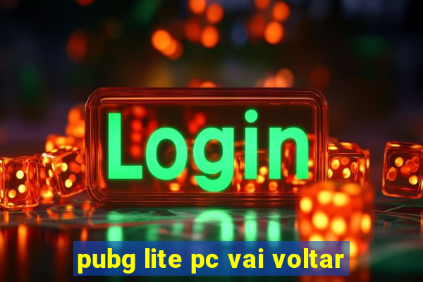 pubg lite pc vai voltar