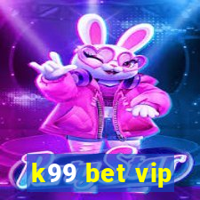 k99 bet vip