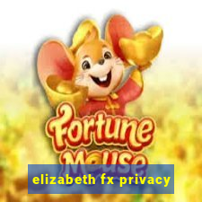 elizabeth fx privacy