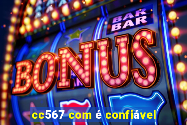 cc567 com é confiável
