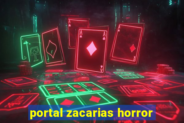 portal zacarias horror