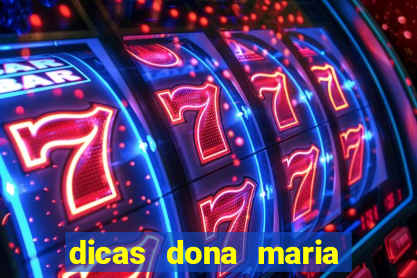 dicas dona maria jogo do bicho