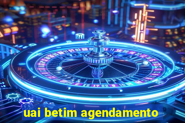 uai betim agendamento