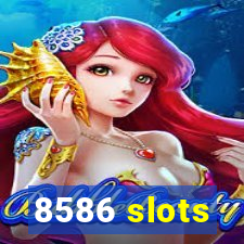 8586 slots