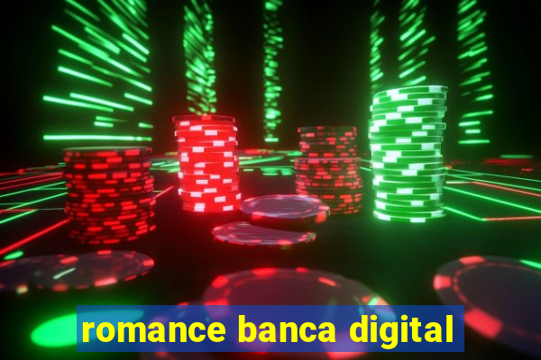romance banca digital