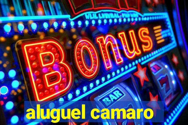 aluguel camaro