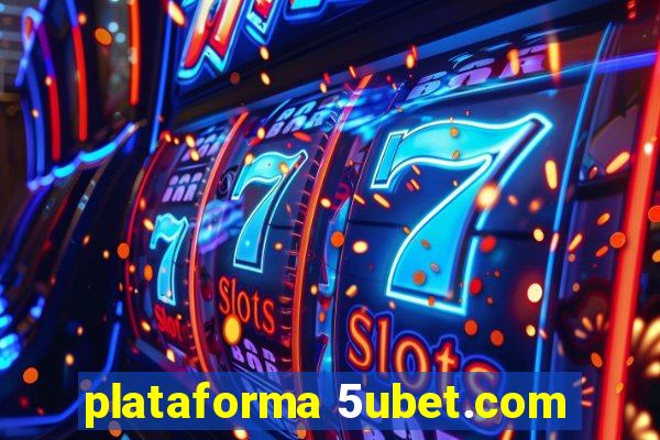 plataforma 5ubet.com