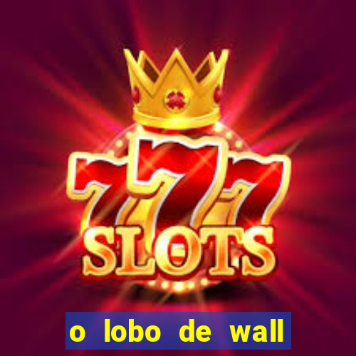 o lobo de wall street online