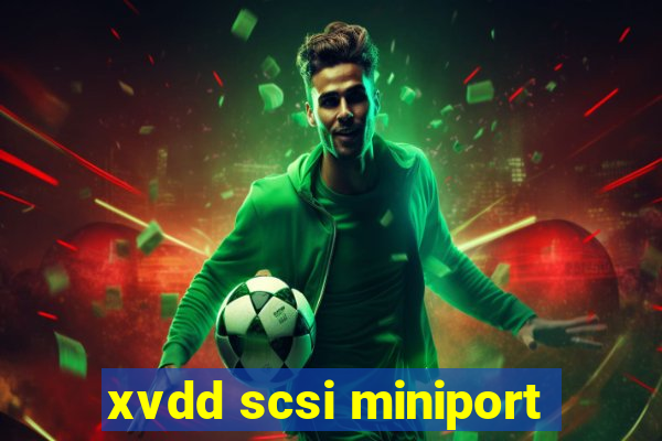xvdd scsi miniport