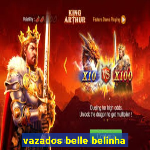 vazados belle belinha