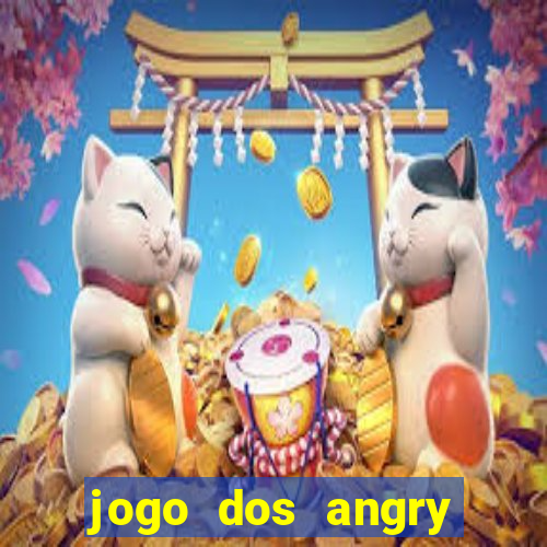 jogo dos angry birds rio