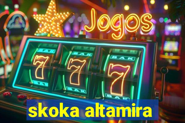 skoka altamira