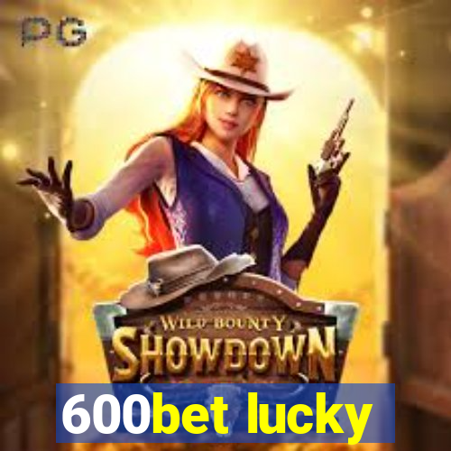 600bet lucky