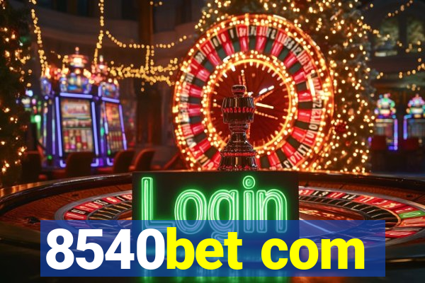 8540bet com