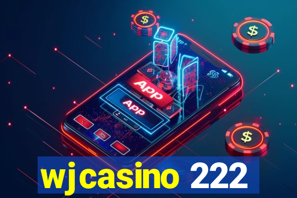 wjcasino 222
