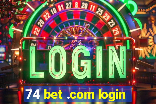 74 bet .com login