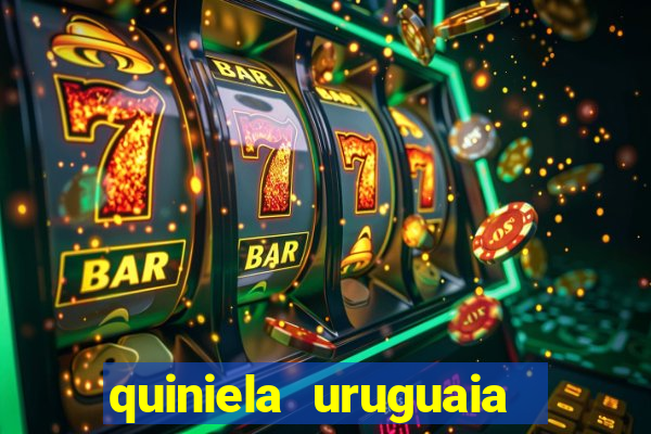 quiniela uruguaia de hoje