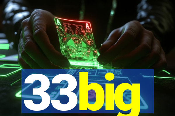 33big