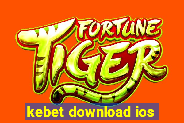 kebet download ios
