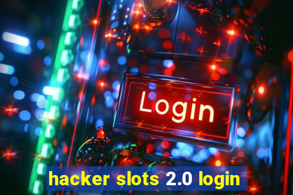 hacker slots 2.0 login