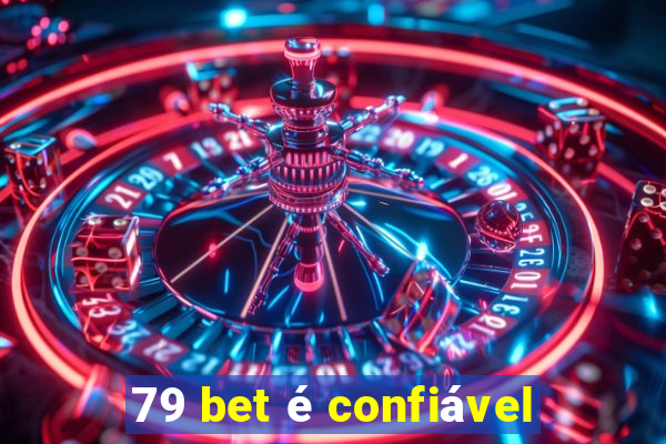 79 bet é confiável