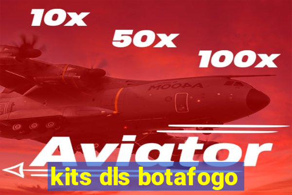 kits dls botafogo