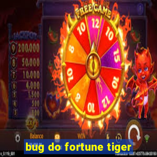 bug do fortune tiger