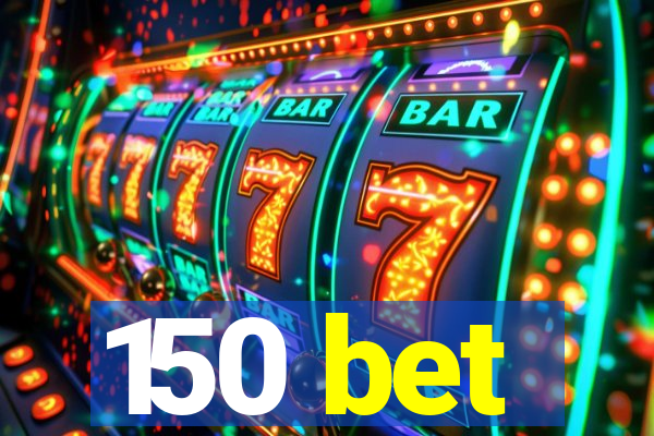 150 bet