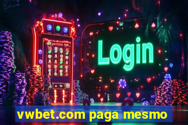 vwbet.com paga mesmo