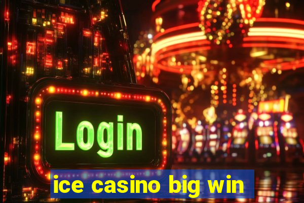 ice casino big win