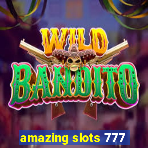amazing slots 777