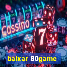 baixar 80game