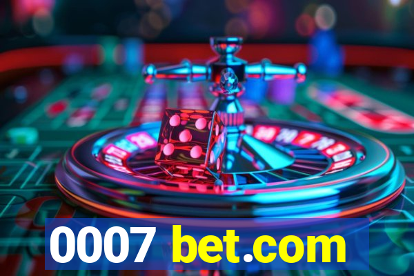 0007 bet.com