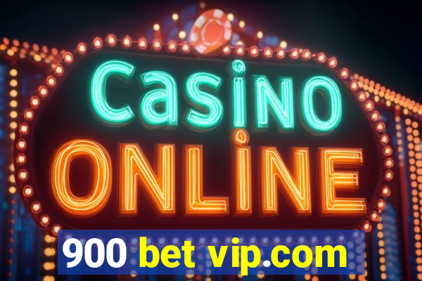 900 bet vip.com