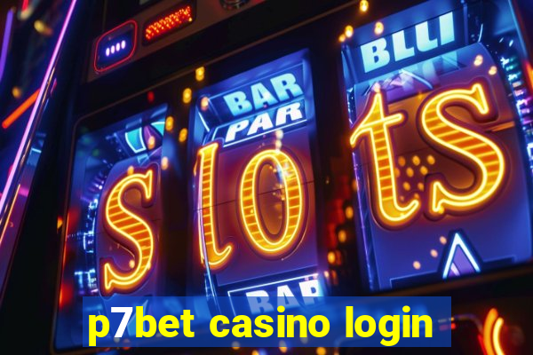 p7bet casino login