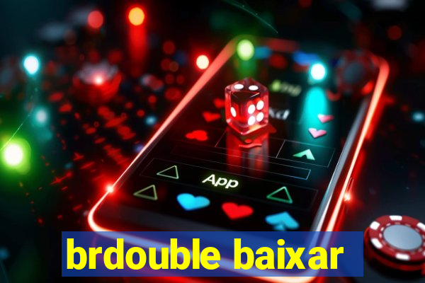 brdouble baixar