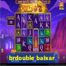 brdouble baixar