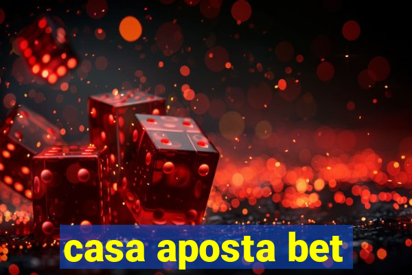 casa aposta bet