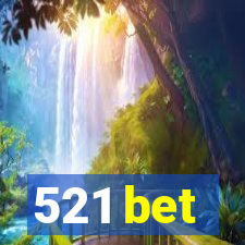 521 bet