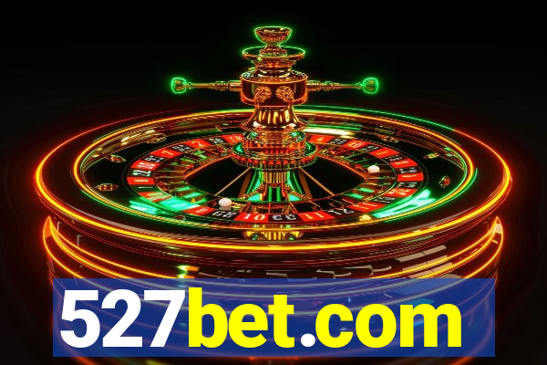 527bet.com
