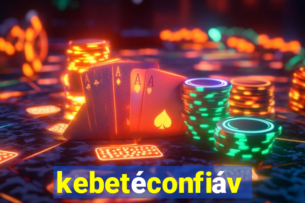 kebetéconfiável