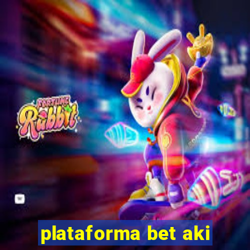 plataforma bet aki