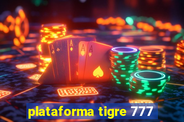 plataforma tigre 777