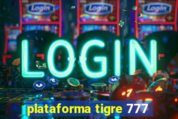 plataforma tigre 777