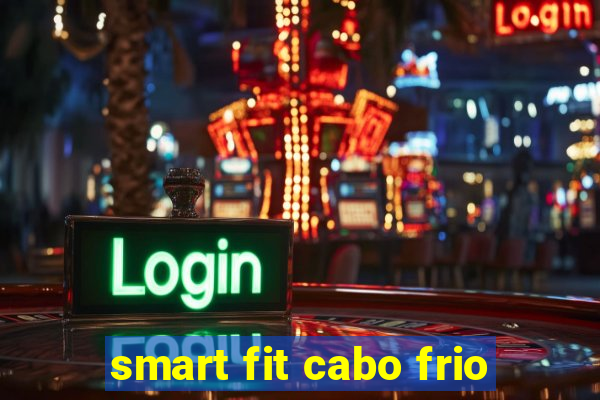 smart fit cabo frio