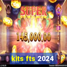 kits fts 2024