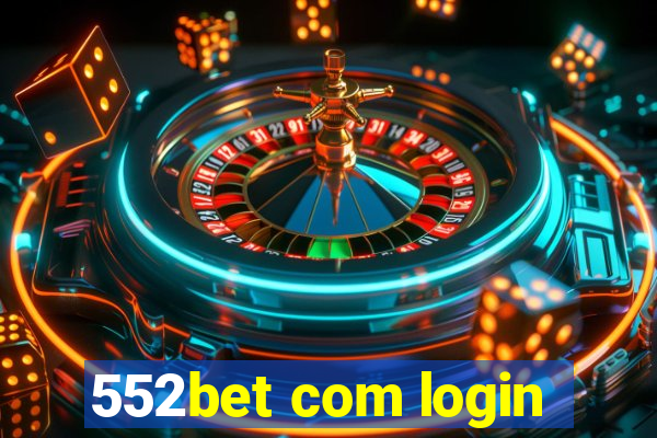 552bet com login