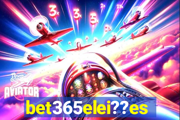 bet365elei??es