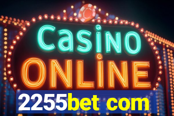 2255bet com