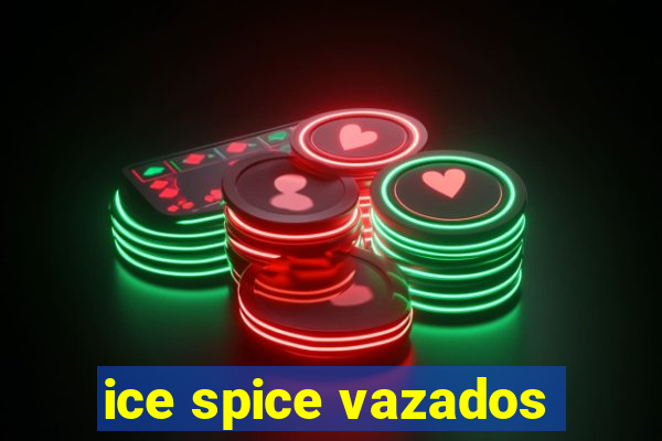 ice spice vazados